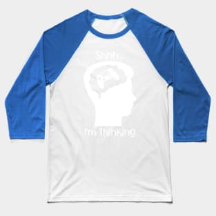 Shhh I'm Thinking (About Gaming White) Baseball T-Shirt